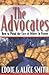 The Advocates: How to Plead the Case of Others in Prayer by 
