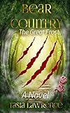 Bear Country: The Great Frost by Tasia Lawrence