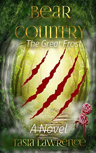 Bear Country: The Great Frost by Tasia Lawrence