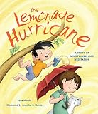 The Lemonade Hurricane: A Story of Mindfulness and Meditation by Licia Morelli, Jennifer E. Morris