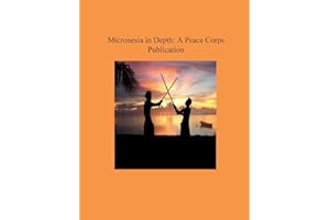 Micronesia in Depth: A Peace Corps Publication