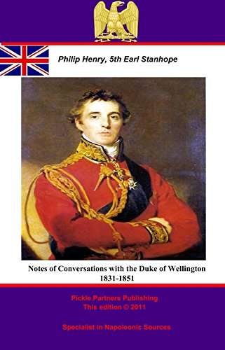 Notes of Conversations with the Duke of Wellington 1831-1851 by Philip Henry, 5th Earl of Stanhope
