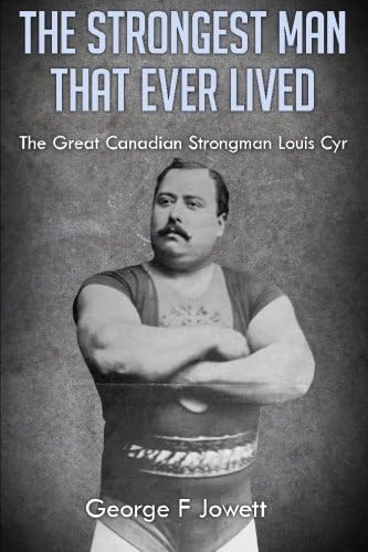 The Strongest Man That Ever Lived: (Original Version, Restored)