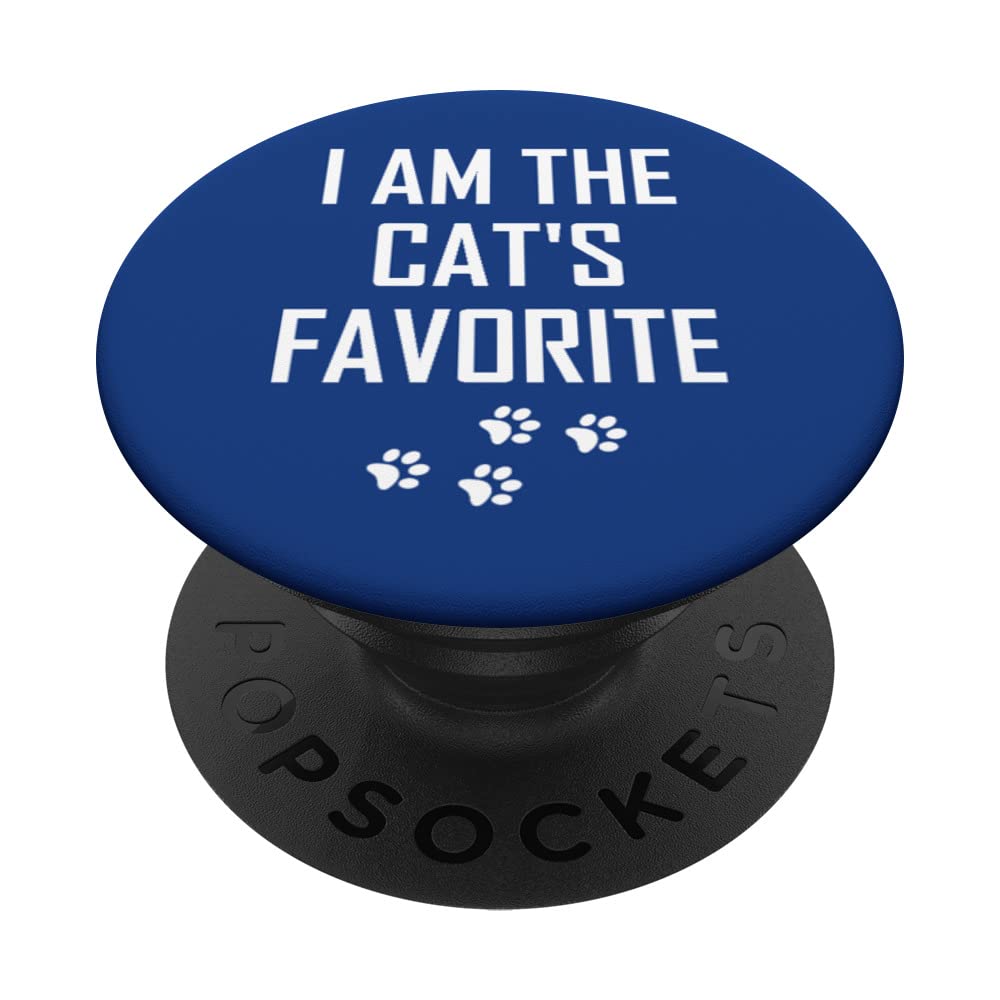 I Am The Cat's Favorite For Cat Lover Funny Kittens Cats Paw PopSockets Swappable PopGrip