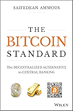 The Bitcoin Standard: The Decentralized Alternative to Central Banking