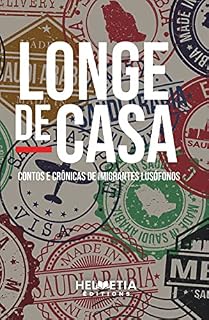Livro Longe de casa: Contos e crônicas de imigrantes lusófonos