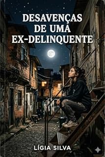 Livro Desavenças de uma ex-delinquente: Sobrevivendo ao inferno