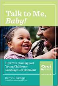 Amazon Com Talk To Me Baby How You Can Support Young Children S Language Development Second