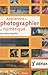 Apprendre à photographier en numérique by
