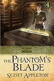 The Phantom's Blade: The Sword of the Dragon Book 4 (Volume 4) by Scott Appleton