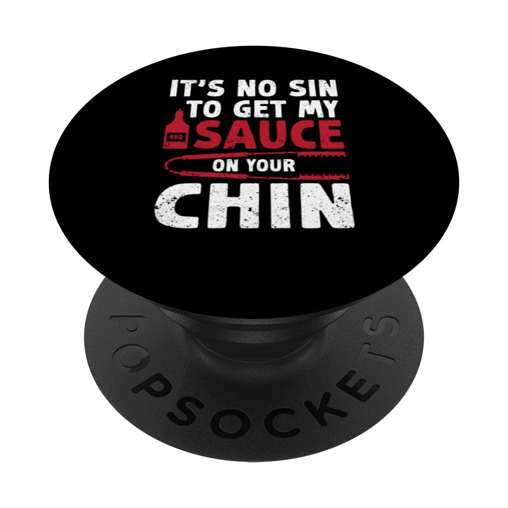 It's No Sin To Get My Sauce On Your Chin Funny BBQ Smoker PopSockets Swappable PopGrip