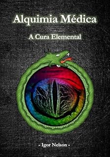 Livro Alquimia Médica - A Cura Elemental