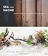 Sea and Smoke: Flavors from the Untamed Pacific Northwest