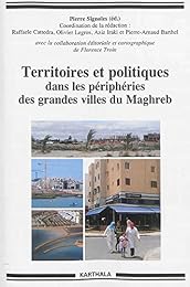 Territoires et politiques dans les périphéries des grandes villes du Maghreb