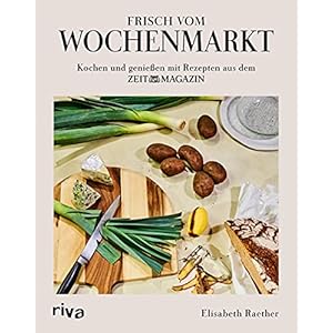 Frisch vom Wochenmarkt: Kochen und genießen mit Rezepten aus dem ZEITmagazin. Rezepte mit saisonalem Gemüse und Obst…