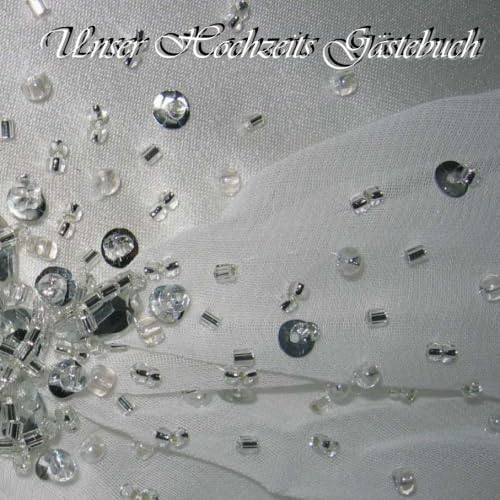 Unser Hochzeits Gästebuch - Hochzeitskleid: Damit kein Gast je vergessen wird.