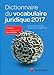 Dictionnaire du vocabulaire juridique 2017 [ Dictionary of French Legal Terms ] - a jour de la refor by 
