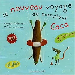 Le  nouveau voyage de monsieur Caca
