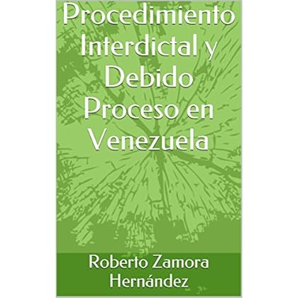 Procedimiento Interdictal y Debido Proceso en Venezuela