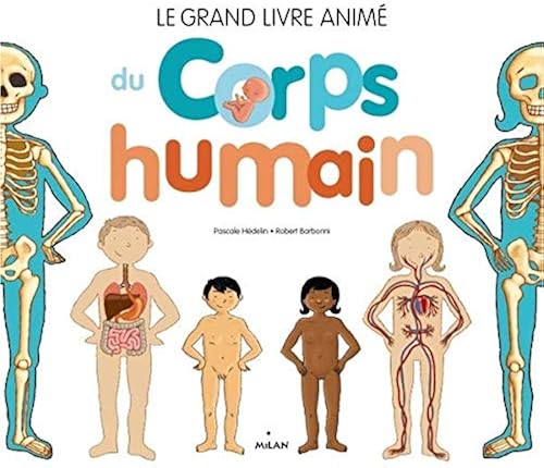 Download Le grand livre animé du corps humain NE: nouvelle couverture, texte relu et mis à jour par l'auteur PDF