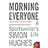 Morning Everyone: A Sportswriter's Life: An Ashes Odyssey