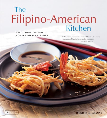 Filipino American Kitchen Traditional Recipes Contemporary