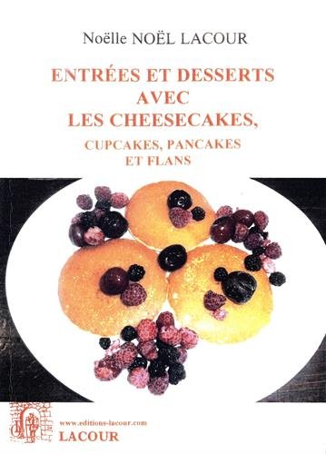 Entrées et desserts avec les cheesecakes, cupcakes, pancakes et flans