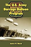 The U.S. Army Barrage Balloon Program