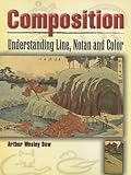 Composition: Understanding Line, Notan and Color (Dover Art Instruction)