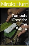 Tempeh: Food for the Future