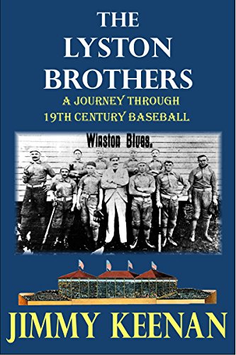[FREE] The Lyston Brothers: A Journey Through 19th Century Baseball [E.P.U.B]
