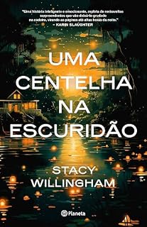 Livro Uma centelha na escuridão: quando o passado se repete é hora de encarar os fatos e construir um futuro livre de traumas