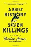 A Brief History of Seven Killings: A Novel
