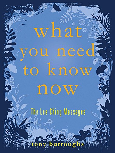 What You Need to Know Now: The Lee Ching Messages by Tony Burroughs