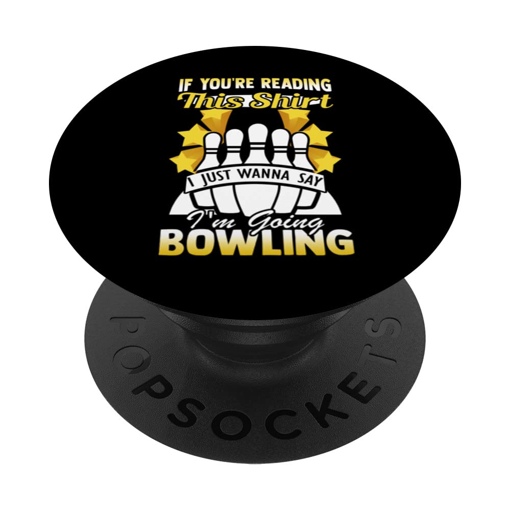 if you're reading shirt I wanna say bowling bowls ball PopSockets Swappable PopGrip