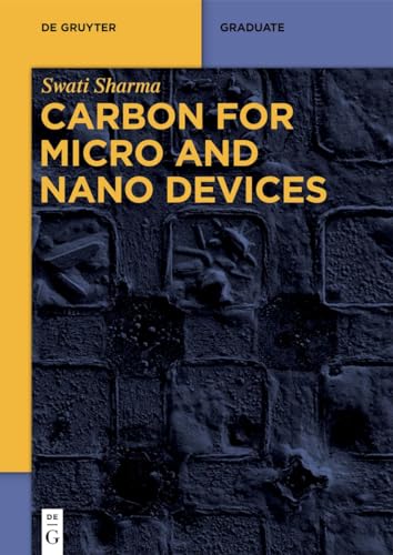 Carbon for Micro and Nano Devices (De Gruyter Textbook)