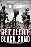Red Blood, Black Sand: Fighting Alongside John Basilone from Boot Camp to Iwo Jima by Charles W.  Tatum