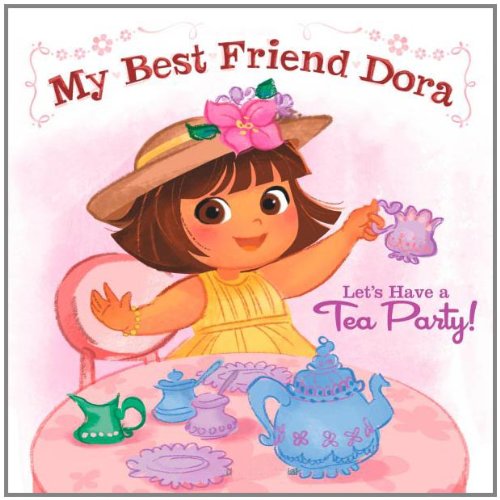 Let’s Have a Tea Party!: My Best Friend Dora, Books Central