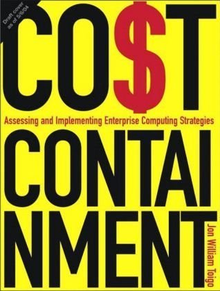 Cost Containment: Assessing and Implementing Enterprise Computing Strategies-cover