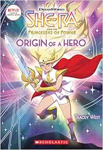 Amazon Com Origin Of A Hero She Ra Chapter Book 1 9781338298413 West Tracey Schank Amanda Books