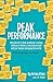 Peak Performance: How Denver’s Peak Academy is Saving Money, Boosting Morale and Just Maybe Changing the World. (And How You Can, Too!)