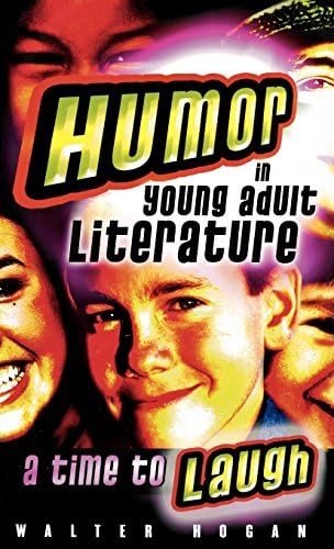 Humor in Young Adult Literature: A Time to Laugh (Volume 14) (Studies in Young Adult Literature, 14)