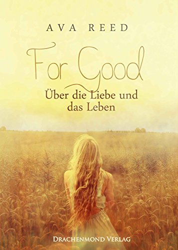 For Good: Über die Liebe und das Leben (German Edition)