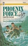 Guerilla Games (Phoenix Force #2)
