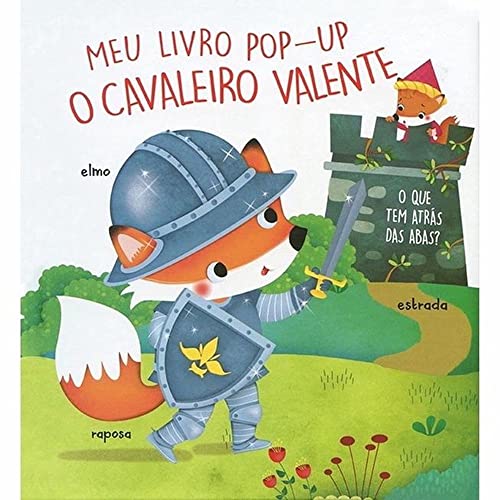 O cavaleiro valente: meu livro pop-up