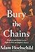 Bury the Chains: Prophets and Rebels in the Fight to Free an Empire's Slaves