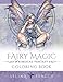 Fairy Magic - Whimsical Fantasy Coloring Book (Fantasy Colouring by Selina) by Selina Fenech