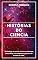 Livro Histórias do Ciencia: “A história se revela em um continuum, um avanço, uma abertura como a da arvore da vida”
