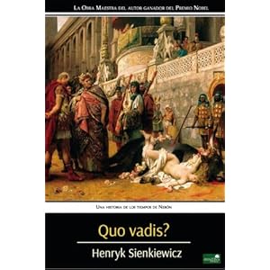 Quo Vadis?: Una Historia de los Tiempos de Nerón (Spanish Edition)