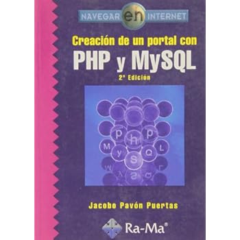 Creación de un portal con PHP y MySQL, 2ª edición. Creación de un portal con PHP y MySQL, 2ª edición.